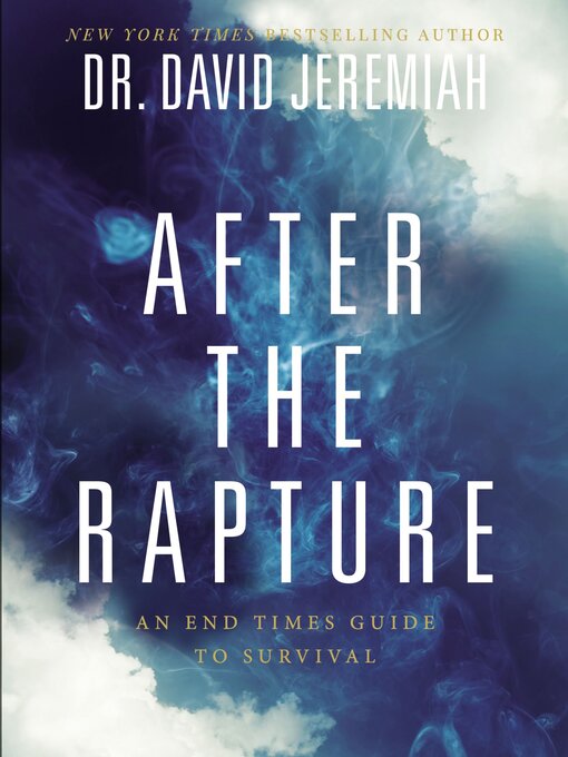 Title details for After the Rapture by Dr.  David Jeremiah - Available